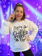 Load image into Gallery viewer, Sorry, Can&#39;t...Cheer Sweatshirt
